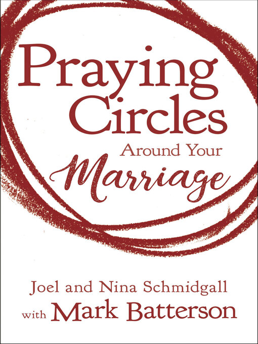 Title details for Praying Circles Around Your Marriage by Joel Schmidgall - Available